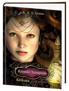 K.A.S. Quinn - Kroniki Tempusu I - Królowa musi umrzeć / K.A.S. Quinn - Chronicles of the Tempus I - The Queen Must Die