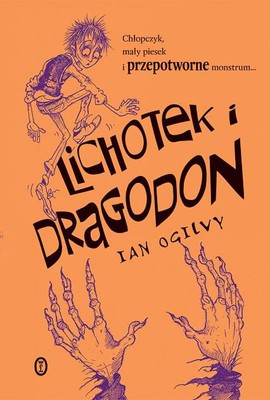 Ian Ogilvy - Lichotek Stubbs. Tom 2. Lichotek i Dragodon / Ian Ogilvy - Measle and the Dragodon