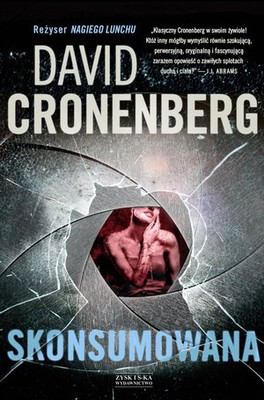 David Cronenberg - Skonsumowana / David Cronenberg - Consumed