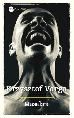 Krzysztof Varga - Masakra