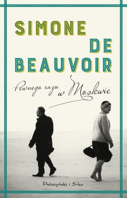 Simone de Beauvoir - Pewnego razu w Moskwie / Simone de Beauvoir - Malentendu