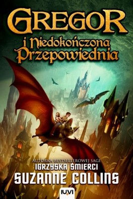 Suzanne Collins - Gregor i niedokończona przepowiednia. Tom I / Suzanne Collins - Gregor The Overlander. Book 1 in The Underland Chronicles