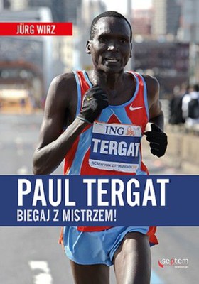 Jurg Wirz - Paul Tergat. Biegaj z mistrzem