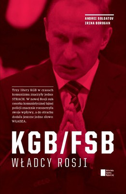 Andrei Soldatov, Irina Borogan - KGB/FSB. Władcy Rosji