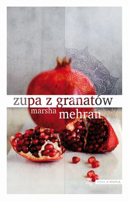 Marsha Mehran - Zupa z granatów