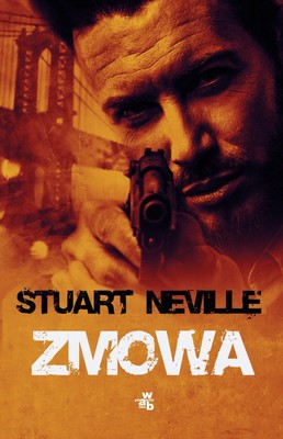 Stuart Neville - Zmowa / Stuart Neville - Gulf conspiracy