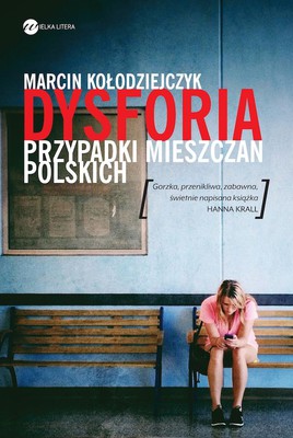 Marcin Kołodziejczyk - Dysforia. Przypadki mieszczan polskich