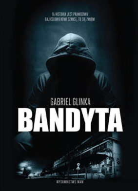 Gabriel Glinka - Gabriel Glinka. Bandyta