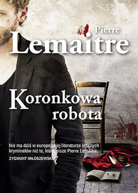 Pierre Lemaitre - Koronkowa robota / Pierre Lemaitre - Travail soigne