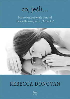 Rebecca Donovan - Co, jeśli... / Rebecca Donovan - What If