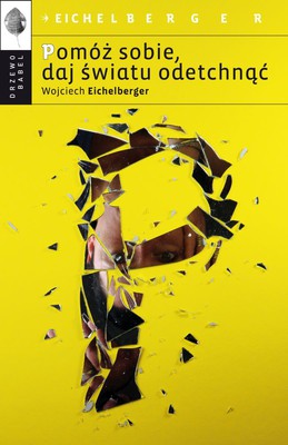 Wojciech Eichelberger - Pomóż sobie, daj światu odetchnąć