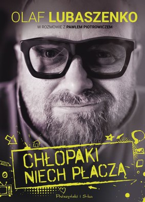 Olaf Lubaszenko, Paweł Piotrowicz - Chłopaki niech płaczą