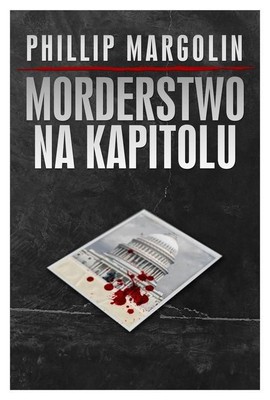 Phillip Margolin - Morderstwo na Kapitolu / Phillip Margolin - Capitol Murder