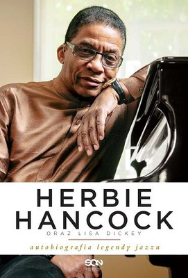 Herbie Hancock, Lisa Dickey - Herbie Hancock. Autobiografia legendy jazzu / Herbie Hancock, Lisa Dickey - Possibilities