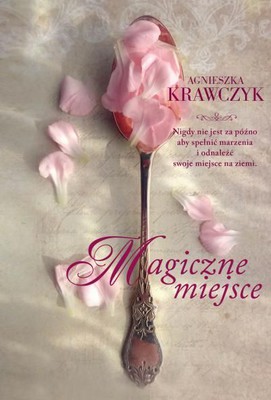 Agnieszka Krawczyk - Magiczne miejsce