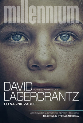 David Lagercrantz - Co nas nie zabije / David Lagercrantz - Det som inte dödar oss