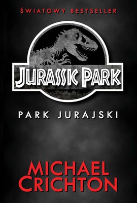 Michael Crichton - Jurassic Park. Park Jurajski