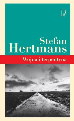 Stefan Hertmans - Wojna i terpentyna / Stefan Hertmans - Oorlog en terpentijn