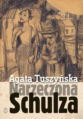 Agata Tuszyńska - Narzeczona Schulza