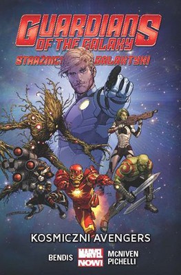 Brian M. Bendis - Strażnicy Galaktyki. Kosmiczni Avengers