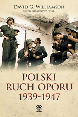 David Williamson - Polski ruch oporu 1939-1947