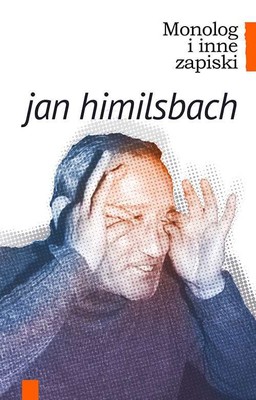 Jan Himilsbach - Monolg i inne zapiski