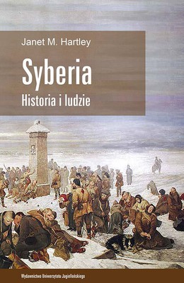Janet M. Hartley - Syberia. Historia i ludzie / Janet M. Hartley - Siberia. A History of the People
