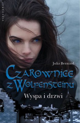 Julia Bernard - Czarownice z Wolfensteinu. Tom 3. Wyspa i drzwi