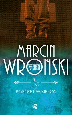 Marcin Wroński - Portret wisielca