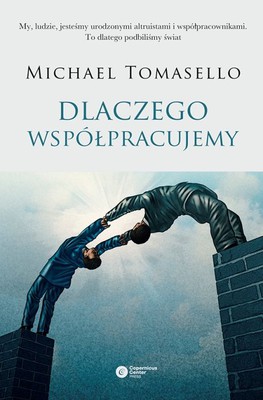 Michael Tomasello - Dlaczego współpracujemy / Michael Tomasello - Why We Cooperate