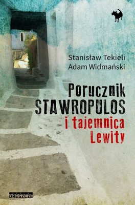 Stanisław Tekieli, Adam Widmański - Porucznik Stawropulos i tajemnica Lewity