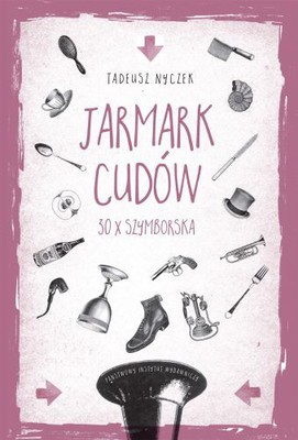 Tadeusz Nyczek - Jarmark cudów. 30 x Szymborska