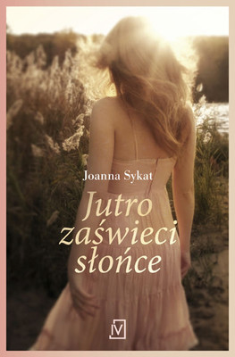 Joanna Sykat - Jutro zaświeci słońce