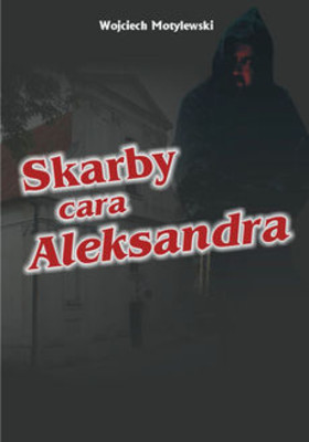 Wojciech Motylewski - Skarby cara Aleksandra