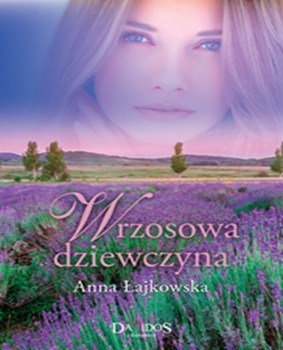 Anna Łajkowska - Wrzosowa dziewczyna