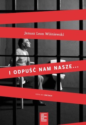 Janusz L. Wiśniewski - I odpuść nam nasze...