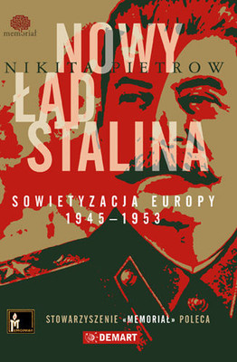Nikita Pietrow - Nowy ład Stalina. Sowietyzacja Europy 1945-1953