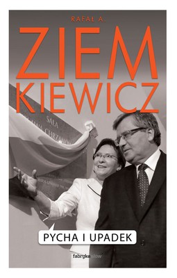 Rafał A. Ziemkiewicz - Pycha i upadek