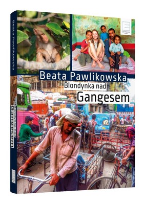 Beata Pawlikowska - Blondynka nad Gangesem