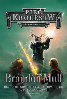 Brandon Mull - Pięć królestw. Tom 2. Błędny rycerz