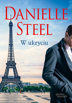 Danielle Steel - W ukryciu / Danielle Steel - Hide