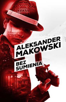 Aleksander Makowski - Bez sumienia