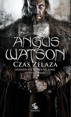 Angus Watson - Czas żelaza