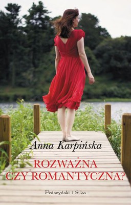 Anna Karpińska - Rozważna czy romantyczna?