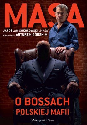 Artur Górski - Masa o bossach polskiej mafii