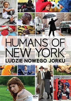 Brandon Stanton - Humans of New York. Ludzie Nowego Jorku / Brandon Stanton - Humans of New York