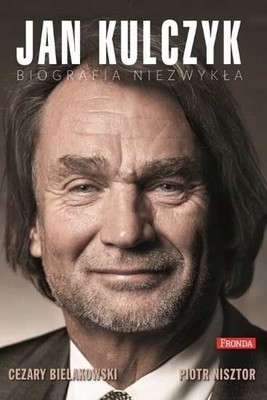 Cezary Bielakowski, Piotr Nisztor - Jan Kulczyk. Biografia niezwykła