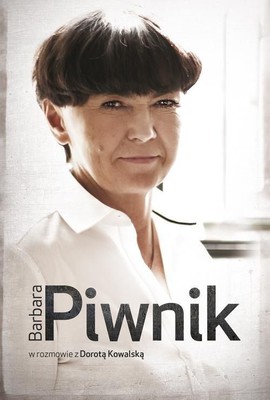 Dorota Kowalska - Barbara Piwnik w rozmowie z Dorotą Kowalską