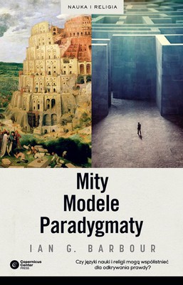 Ian Barbour - Mity, modele, paradygmaty / Ian Barbour - Myths, Models and Padigms