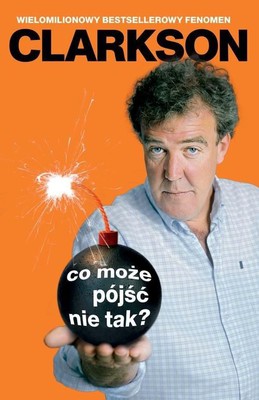Jeremy Clarkson - Co może pójść nie tak?